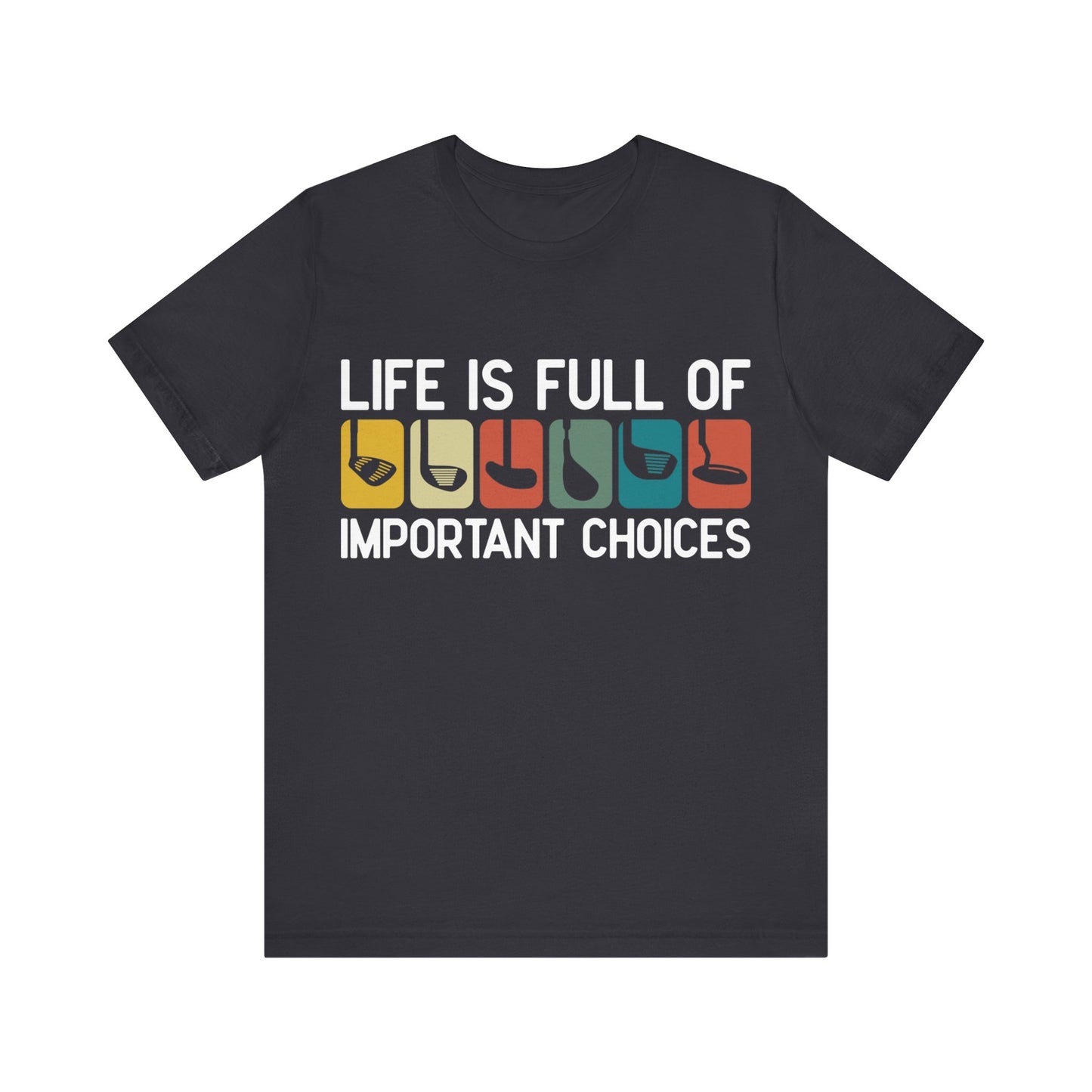 Life is full of difficult choices - Golf - Jersey Short Sleeve Tee | 2