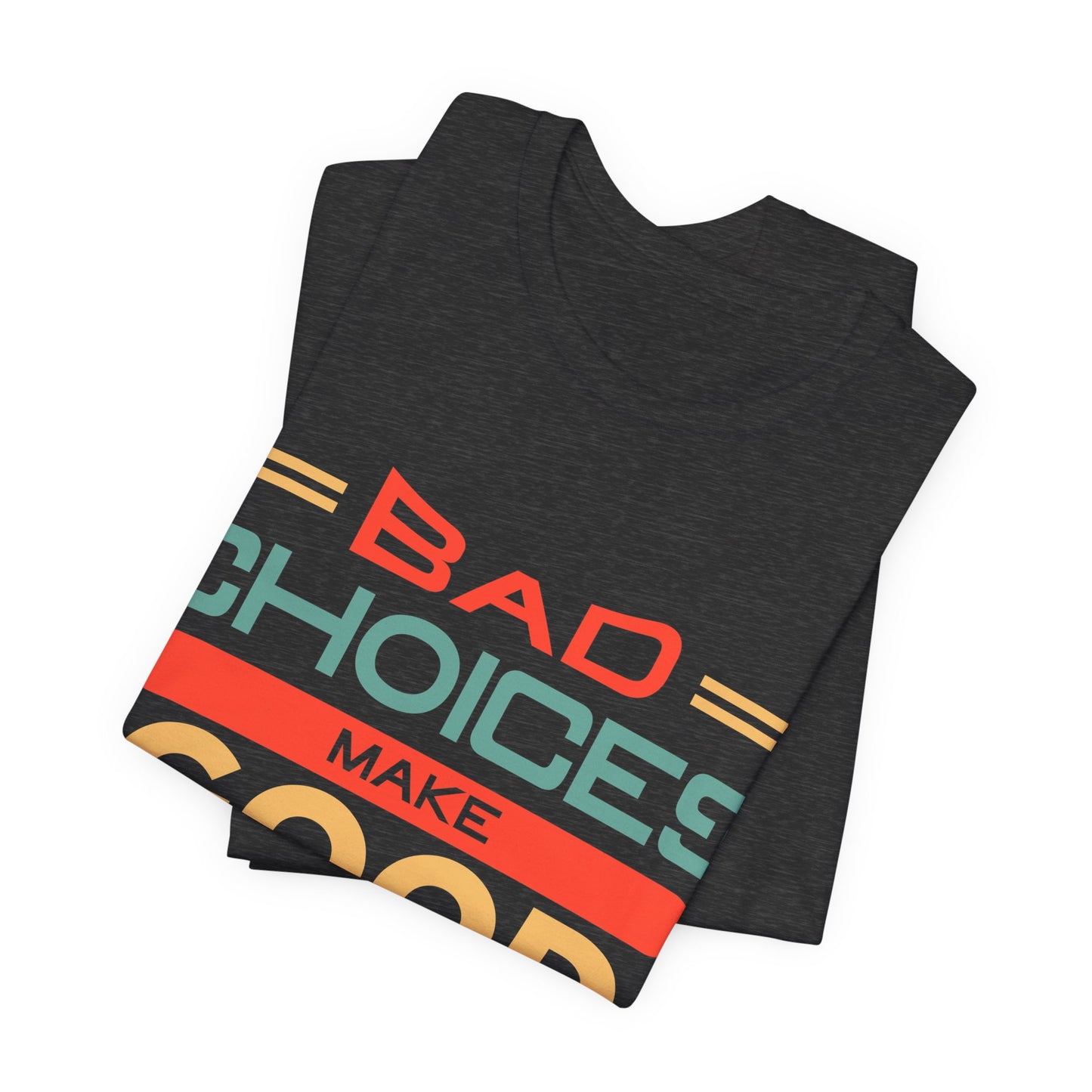 Bad choices - Jersey Short Sleeve Tee | 3