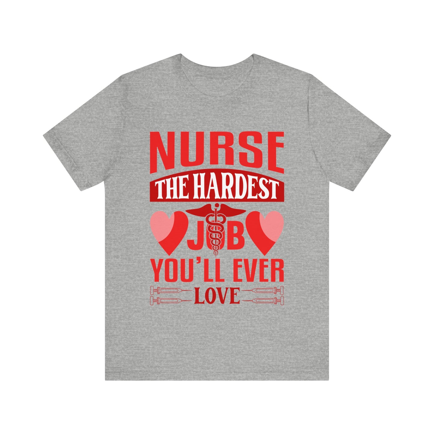 Nurse, the hardest job you'll ever love - Unisex Jersey Short Sleeve Tee