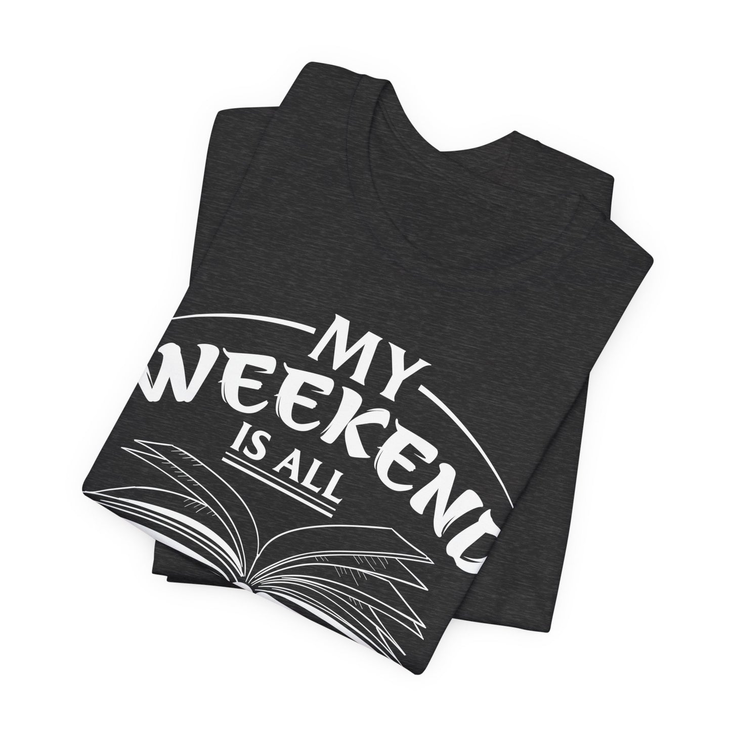 My weekend is all booked - Jersey Short Sleeve Tee