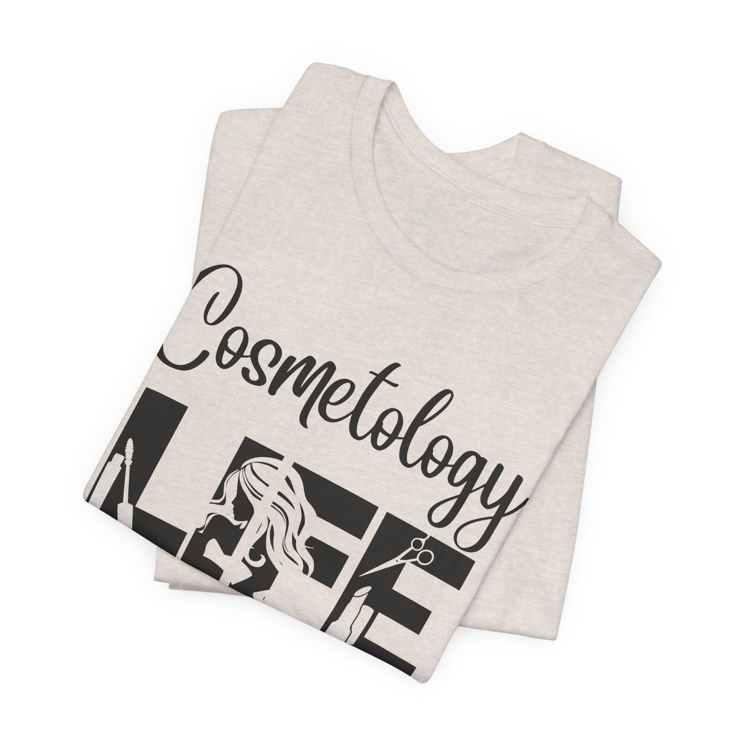 Cosmetology Life -  Jersey Short Sleeve Tee - Cosmetology