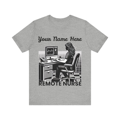 Add Your Name - Remote Nurse - Unisex Jersey Short Sleeve Tee