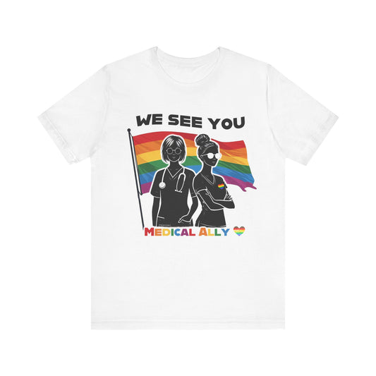 We See You - Medical Ally - Jersey Short Sleeve Tee