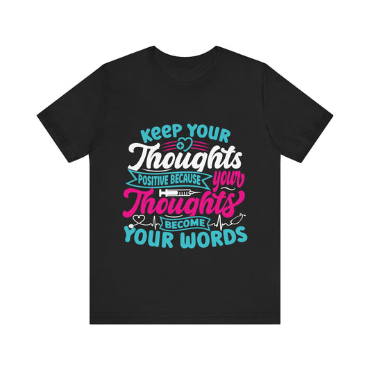 Keep your thoughts positive  - Unisex Jersey Short Sleeve Tee