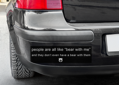 "People are all like..." Bumper Sticker