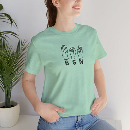 Sign Language "BSN" - Unisex Jersey Short Sleeve Tee - Nurse