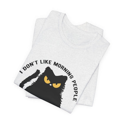 I don't like morning people - Cat - Jersey Short Sleeve Tee