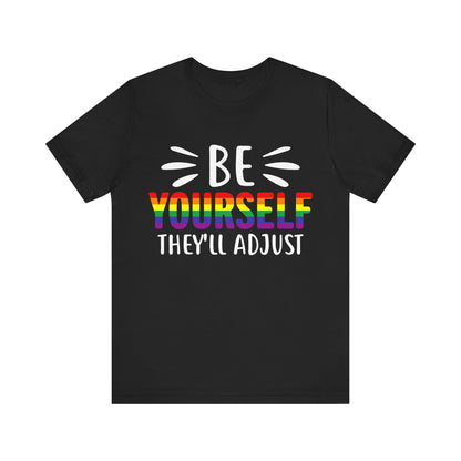 Be Yourself, They'll Adjust - Jersey Short Sleeve Tee