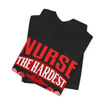 Nurse, the hardest job you'll ever love - Unisex Jersey Short Sleeve Tee